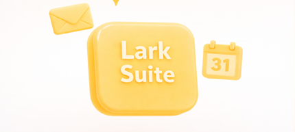 Lark Suite – Nền tảng quản trị doanh nghiệp